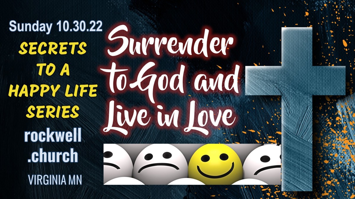 “Surrender to God and Live in Love” Church 10.30.22
