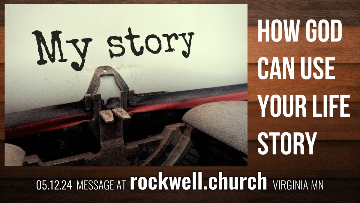 Sunday 5/12: How God Can Use Your Life Story