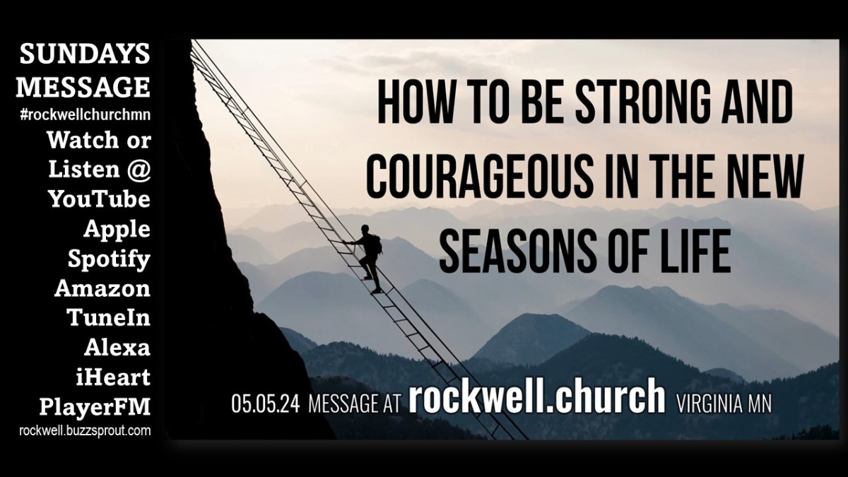 View: Be Strong and Courageous in the New Seasons of Life 05.05.24